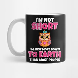 I’m not short I’m just more down to earth Mug